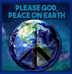 a peace sign with the earth in front of it and words that read, please god, peace on earth