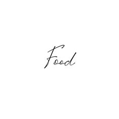 the word food is written in cursive handwriting