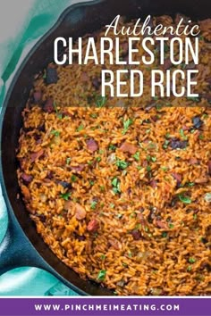 red rice in a skillet with the words authentic charleston red rice on top and above it