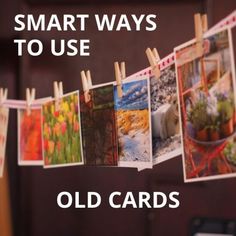 several pictures hanging on clothes pins with the words 20 ways to use old cards