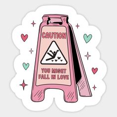 a pink caution sign with the words you might fall in love on it and hearts around it