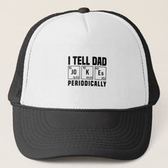 $17.20 | I Tell Dad Jokes Periodically | Father's Day #funny, dad, daddy, ideas, cool, papa, father, grandpa, son, stepdads Dad Jokes, Dumb And Dumber, Dad Hats, Fathers Day, Caps Hats, Father's Day, Trucker Hat, Stars, Hats