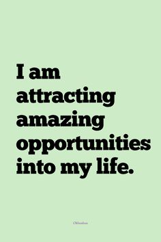 a quote that says i am attracted amazing opportunity into my life on the green background