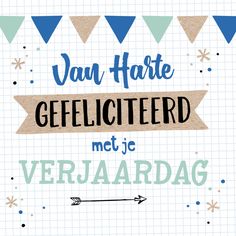 the words van harte geleigteerd met je veraardg on a piece of paper