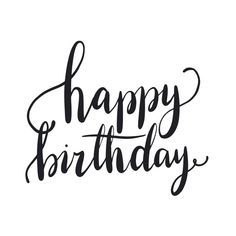 the words happy birthday written in black ink on a white background with handwritten lettering