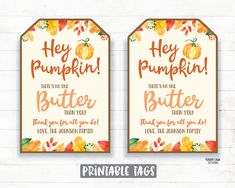 two tags with the words hey pumpkin, they're one butter and then you have to