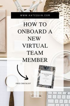 a desk with a keyboard, mouse and other items on it that says how to onboard a new virtual team member