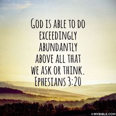 a painting with the words god is able to do exceptionally abundantly above all that we ask or think ephesans 3 20