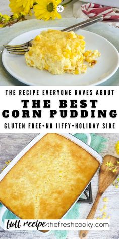 the recipe everyone raves about the best corn pudding gluten free no - fuss holiday side