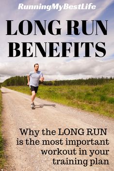 a man running down a dirt road with the words, long run benefits why the long run is the most important workout in your training plan