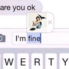 the keyboard says i'm fine, i'm pretty and you are you ok