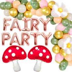 the words fairy party surrounded by balloons and mushrooms