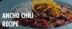 ancho chili recipe in a bowl with cheese on top