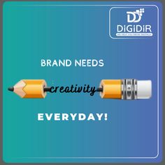 a pencil with the words brand needs creativity everyday