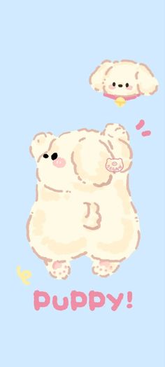 a drawing of a white dog with the words puppy on it's chest and an image of a teddy bear in the background