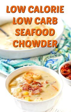 low carb seafood chowder soup in a white bowl with text overlay that reads low calorie low carb seafood chow chowder