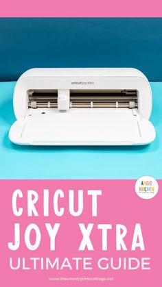 the cricut joy xtra ultimate guide is shown in front of a blue background