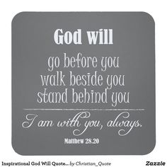 a square coaster with the words god will go before you walk beside you stand behind you i am with you always