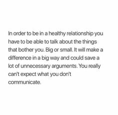 an image with the words in order to be a healthy relationship you have to be able to talk about the things that either big or small, it will make a lot of