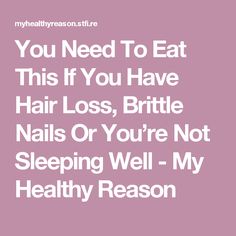 You Need To Eat This If You Have Hair Loss, Brittle Nails Or You’re Not Sleeping Well - My Healthy Reason Endocrine Glands, Adrenal Gland, Sleeping Well, Not Sleeping, Adrenal Glands, Healthy Advice, Brittle Nails, Hair Nails, Healthy Alternatives