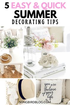 the words 5 easy and quick summer decor tips on top of pictures of pillows, flowers, books, vases