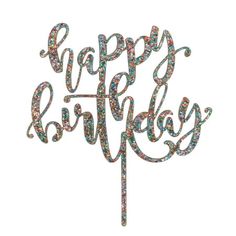 a happy birthday cake topper with glitter on it