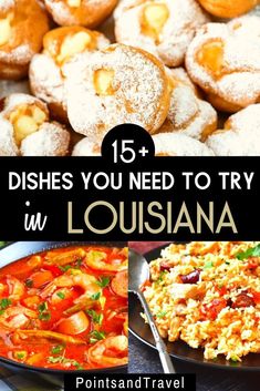 different foods are shown with the words, 15 dishes you need to try in louisiana