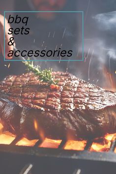 a steak is being grilled on the grill with words bbq sets and accessories