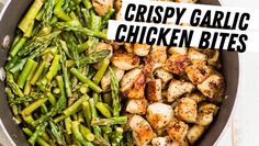 chicken and asparagus in a skillet with the words crispy garlic chicken bites