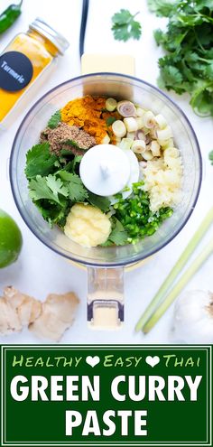 green curry paste in a food processor surrounded by ingredients for the recipe, and text overlay reads healthy easy thai green curry paste