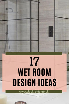 a bathroom with glass shower doors and the words 17 wet room design ideas on it