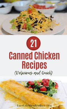 some food that is on top of a plate with the words 21 canned chicken recipes