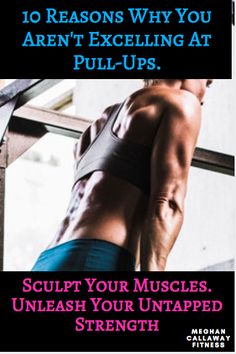 a man is doing pull ups with the words 10 reasons why you aren't exercising at pull - ups