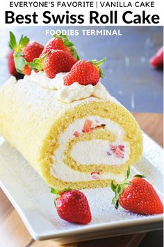 a roll cake with strawberries on top and the words, everyone's favorite vanilla cake