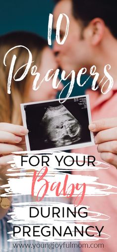 a man and woman kissing with the words 10 prayers for your baby during pregnancy