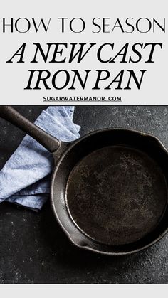 a cast iron pan How To Prep A Cast Iron Skillet, What To Cook In A Cast Iron Skillet, Curing Cast Iron Skillet, How To Use A Cast Iron Skillet, How To Season A New Cast Iron Skillet, How To Use Cast Iron Skillet First Time, How To Care For Cast Iron Skillet, Seasoning A Cast Iron Skillet, How To Season A Cast Iron Skillet For The First Time