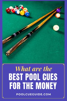 pool cues and billiards with the text what are the best pool cues for the money