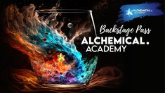 a glass filled with colorful liquid on top of a black background and the words backstage pass alchemical academy