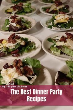 many plates with salads on them and the words, my 100 year old home the best dinner party recipes