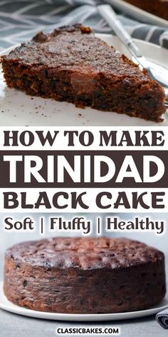 a close up of a cake on a plate with the words how to make trindad black cake