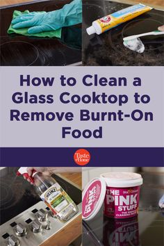 how to clean a glass cooktop to remove burn - on food