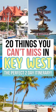 A collage promoting a blog post about 20 things to do in Key West in 2 days. It features images of a red-roofed building by a marina, a signpost with city distances, and a tropical beach with palm trees. The text reads "20 Things You Can't Miss in Key West - The Perfect 2 Day Itinerary!" with the website URL "dishadiscovers.com." This guide focuses on a 2-day itinerary in Key West. Key West Travel, Travel Florida, Adventure Ideas, Seagrove Beach, Beach Destinations