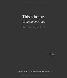 this is home the two of us stephanie perkins pliss quote on black background