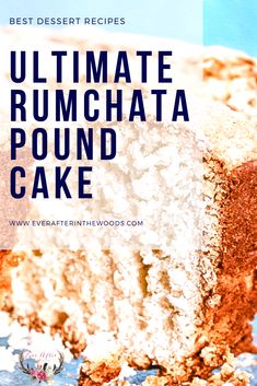 the ultimate rumchata pound cake recipe