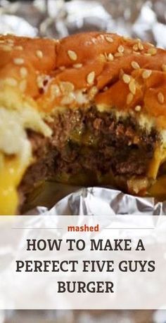 a cheeseburger with the words mashed how to make a perfect five guys burger