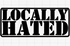 the word locally hated is shown in black and white on a gridded background