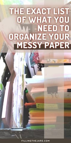 the exact list of what you need to organize your messy paper organization tips and tricks