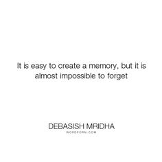 a quote from debasish mridia that says, if we enjoy it fully, a moment becomes an unforgettable memory