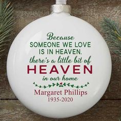 personalized christmas ornament for someone we love is in heaven there's a little bit of heaven in our home