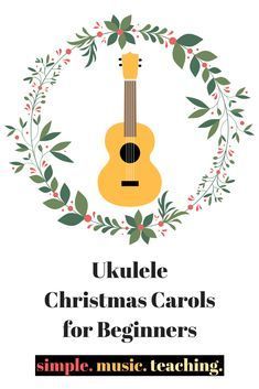 the ukulele christmas carols for beginners is shown in front of a wreath